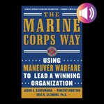 Leading to win the marine corps way: using maneuver warfare to lead a winning organization cover image