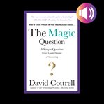 The magic question: a simple question every leader dreams of answering cover image