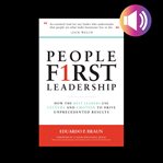 People first leadership: how the best leaders use culture and emotion to drive unprecedented results cover image