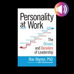 Personality at work : the drivers and derailers of leadership cover image