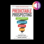 Predictable prospecting: how to radically increase your b2b sales pipeline cover image