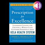 Prescription for excellence: leadership lessons for creating a world class customer experience fr cover image