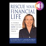 Rescue your financial life : [11 things you can do now to get back on track] cover image