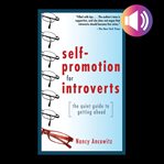 Self-promotion for introverts : the quiet guide to getting ahead cover image