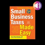 Small business taxes made easy : how to increase your deductions, reduce what you owe, boost your profits, and build a dynasty cover image