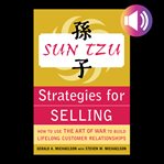 Sun Tzu strategies for selling : how to use The art of war to build lifelong customer relationships cover image