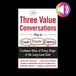 The three value conversations: how to create, elevate, and capture customer value at every stage cover image