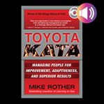 Toyota kata: managing people for improvement, adaptiveness and superior results cover image