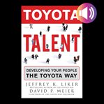 Toyota talent : developing your people the Toyota way cover image