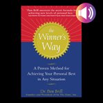 The winner's way : a proven method for achieving your personal best in any situation cover image