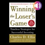 Winning the loser's game : [timeless strategies for successful investing] cover image