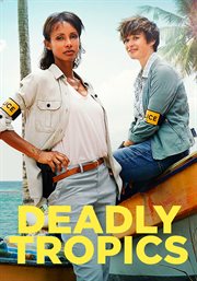 Deadly Tropics - Season 1 : Deadly tropics cover image