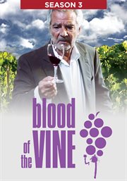 Blood of the vine : [Le sang de la vigne]. Season 3 cover image