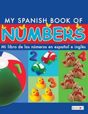My spanish book of numbers/mi libro de los números en español e inglés cover image