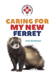Caring for my new ferret cover image