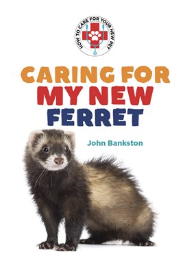 Cover image for Caring for My New Ferret