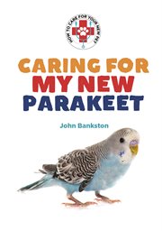 Caring for my new parakeet cover image