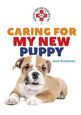 Cover image for Caring for My New Puppy