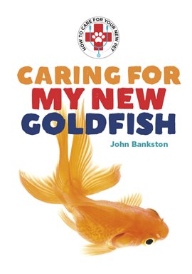 Cover image for Caring for My New Goldfish