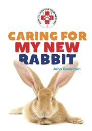 Caring for my new rabbit cover image