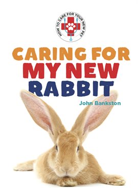 Cover image for Caring for My New Rabbit