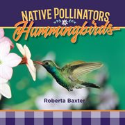 Native pollinators : Hummingbirds cover image