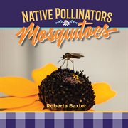 Native pollinators : mosquitoes cover image