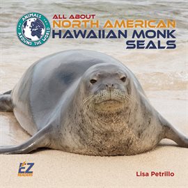 Cover image for All About North American Hawaiian Monk Seals