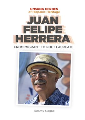 Cover image for Juan Felipe Herrera: From Migrant to Poet Laureate