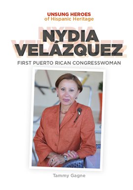 Cover image for Nydia Velazquez: First Puerto Rican Congresswoman
