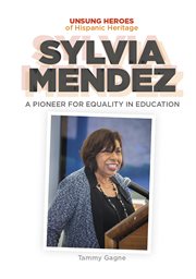Sylvia mendez: a pioneer for equality in education cover image