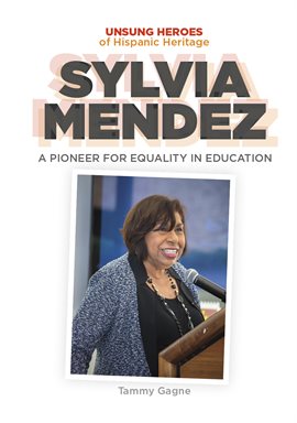 Cover image for Sylvia Mendez: A Pioneer for Equality in Education
