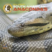 All about South American anacondas cover image
