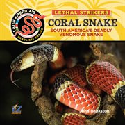Coral snake: south america's deadly venomous snake cover image