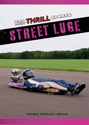 Street Luge : High-Thrill Sports cover image