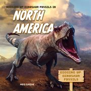 Digging up Dinosaur Fossils in North America cover image