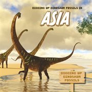 Digging up Dinosaur Fossils in Asia cover image