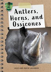 Antlers, Horns, and Ossicones cover image