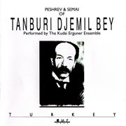 Peshrev & Semai of Tanburi Djemil Bey cover image