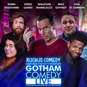 Ruckus Comedy Presents: Gotham Comedy Live, Vol. 11 cover image