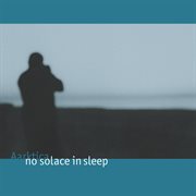 No Solace In Sleep cover image