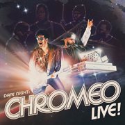 Date Night: Chromeo Live! cover image