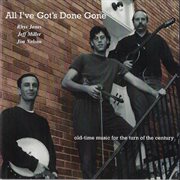 All I've Gots Done Gone cover image