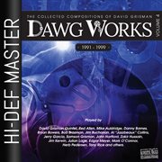 Dawg Works, Vol. 4: The Collected Compositions Of David Grisman 1991-1999 : The Collected Compositions of David Grisman 1991-1999 cover image