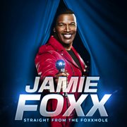 Jamie Foxx: Straight From The Foxxhole cover image