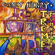 Corey Henry & The Treme Funktet Live At Vaughan's cover image