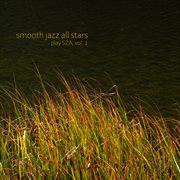 Smooth Jazz All Stars Play Sza, Vol. 2 cover image