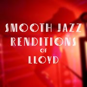 Smooth Jazz Renditions Of Lloyd cover image