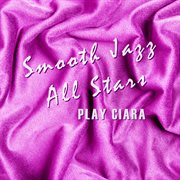 Smooth Jazz All Stars Play Ciara cover image