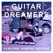 Guitar Dreamers Perform Vampire Weekend cover image